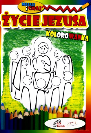 Kolorowanka. Życie Jezusa [KSIĄŻKA]