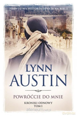 Kroniki odnowy (Tom 1) Powróćcie do mnie - Lynne Austin [KSIĄŻKA]