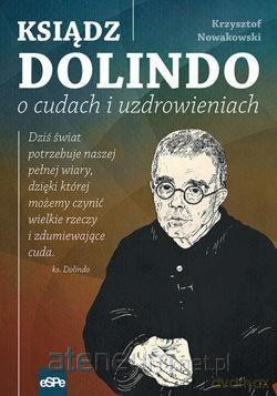 Ksiądz Dolindo o cudach i uzdrowieniach - Krzysztof Nowakowski [KSIĄŻKA]
