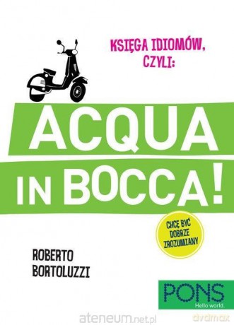 Księga idiomów, czyli: Acqua in bocca! - Roberto Bortoluzzi [KSIĄŻKA]