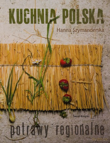 Kuchnia polska. Potrawy regionalne - Hanna Szymanderska [KSIĄŻKA]