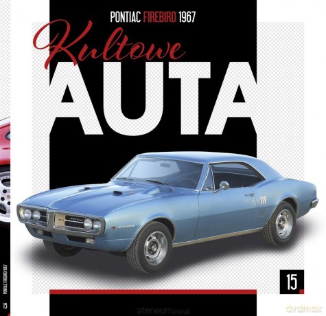 Kultowe Auta (Tom 15) Pontiac Firebird 1967 [KSIĄŻKA]