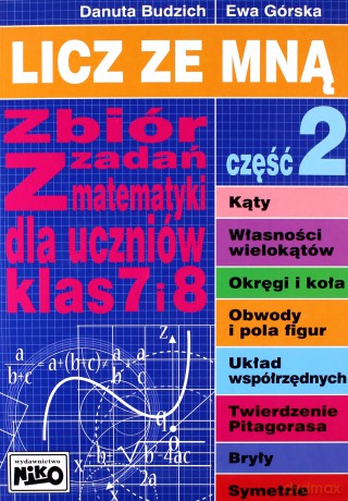 Licz ze mną. Zbiór zadań z mat. klas 7 i 8 cz. 2 - Danuta Budzich, Ewa Górska [KSIĄŻKA]