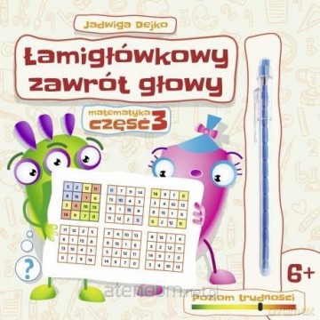 Łamigłówkowy zawrót głowy cz. 3 - Jadwiga Dejko [KSIĄŻKA]