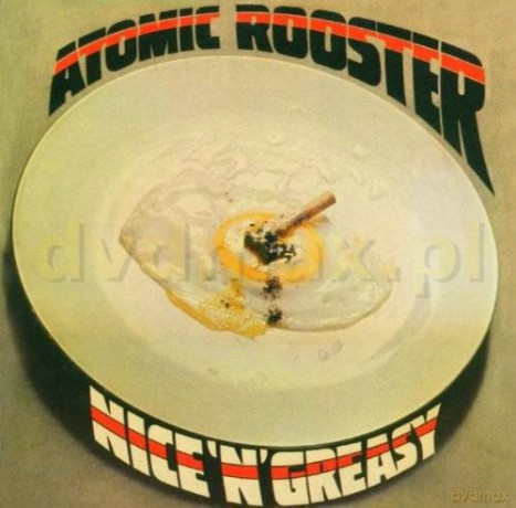 Atomic Rooster: Nice & Greasy [CD]