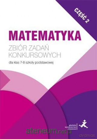 Matematyka. Zbiór zadań konkursowych klasa 7/8. cz. 2 - Jerzy Janowicz [KSIĄŻKA]