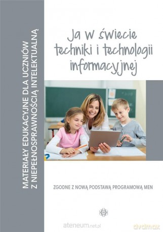 Materiały edukacyjne... - Ja w świecie techniki [KSIĄŻKA]