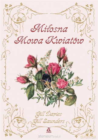 Miłosna mowa kwiatów - Gill Davis, Gill Sanders [KSIĄŻKA]