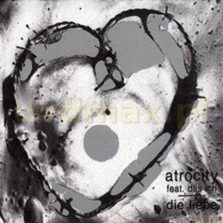 Atrocity: Die Liebe [CD]