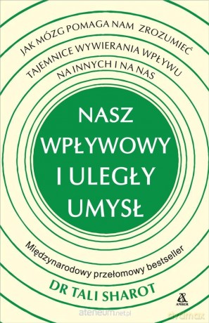 Nasz wpływowy i uległy umysł [KSIĄŻKA]