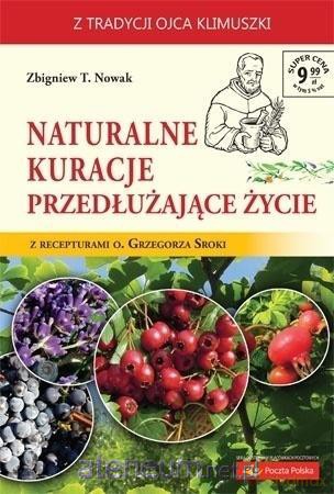 Naturalne kuracje przedłużające życie - Zbigniew T. Nowak [KSIĄŻKA]