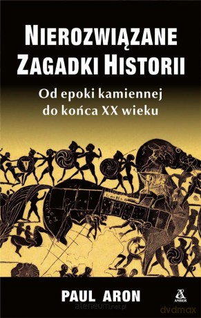 Nierozwiązane zagadki historii - Paul Aron [KSIĄŻKA]
