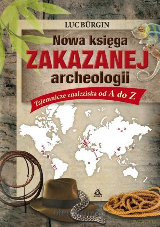 Nowa księga zakazanej archeologii - Luc Burgin [KSIĄŻKA]