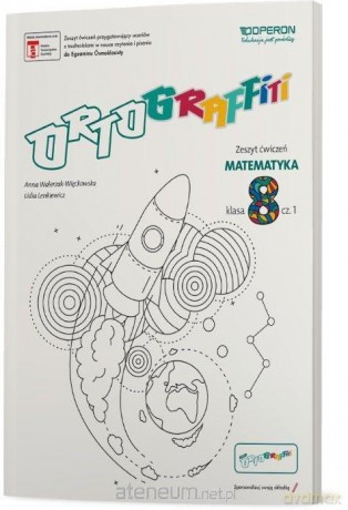 Ortograffiti Szkoła podstawowa 8 Matematyka. Zeszyt ćwiczeń 1 - Anna Walerzak-Więckowska, Lidia Lenkiewicz [KSIĄŻKA]
