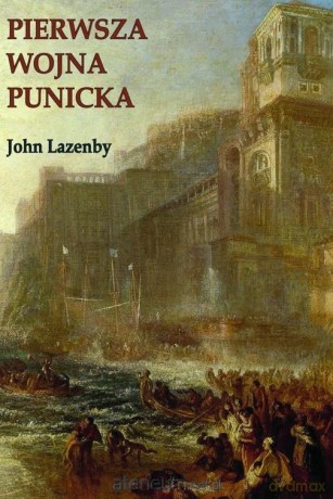 Pierwsza wojna Punicka. Historia militarna - John Lazenby [KSIĄŻKA]