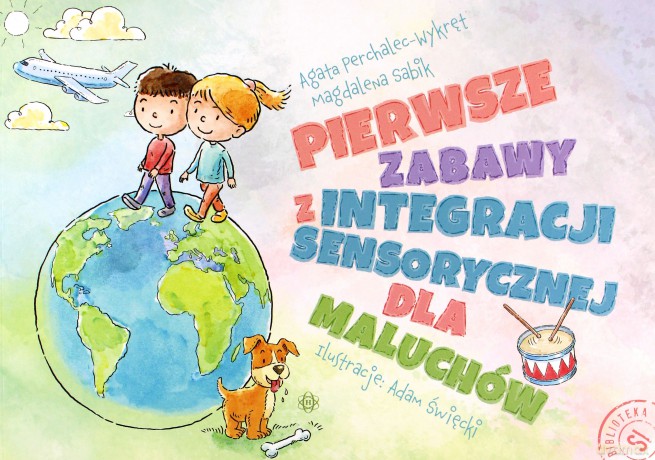 Pierwsze zabawy z integracji sensorycznej [KSIĄŻKA]