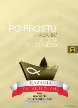 Po prostu kazania ks. Pogodnego. Kazania (Tom 1) - Ks. Marian Pogodny [KSIĄŻKA]