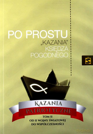 Po prostu kazania ks. Pogodnego. Kazania (Tom 2) - Ks. Marian Pogodny [KSIĄŻKA]