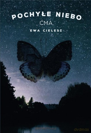 Pochyłe niebo (Tom 1) Ćma - Ewa Cielesz [KSIĄŻKA]