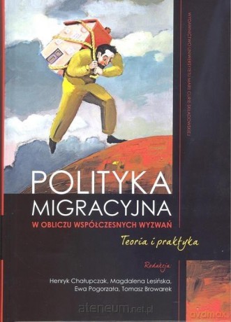 Polityka migracyjna w obliczu współczesnych [KSIĄŻKA]