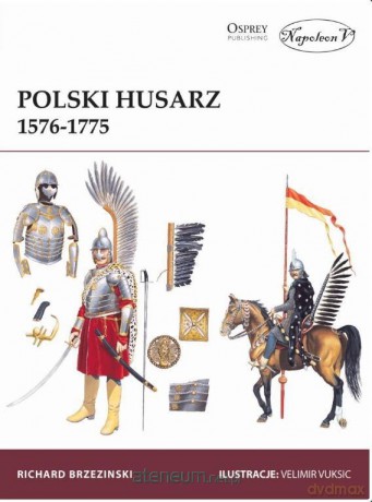 Polski Husarz 1576-1775 - Richard Brzezinski [KSIĄŻKA]
