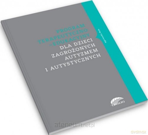 Program ter.-eduk. dla dzieci zagrożonych autyzmem - Agnieszka Bala [KSIĄŻKA]