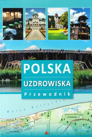 Przewodnik - Polska. Uzdrowiska - Monika Karolczuk [KSIĄŻKA]