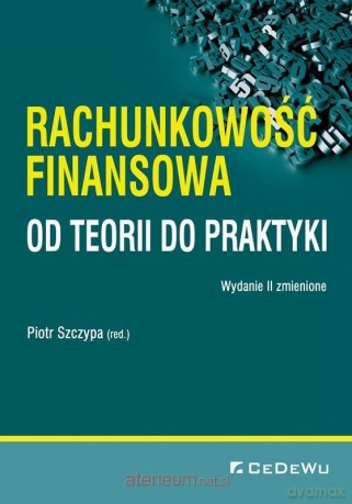 Rachunkowość finansowa - od teorii do praktyki - Piotr Szczypa [KSIĄŻKA]