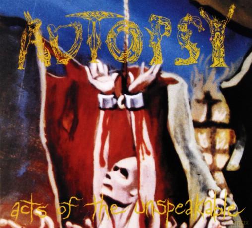 Autopsy: Acts Of The Unspeakable [CD]