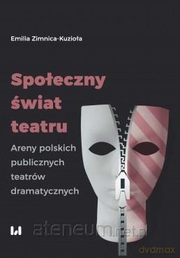 Społeczny świat teatru - Emilia Zimnica-Kuzioła [KSIĄŻKA]