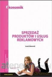 Sprzedaż produktów i usług reklamowych ćwiczenie - Leszek Zaborowski [KSIĄŻKA]