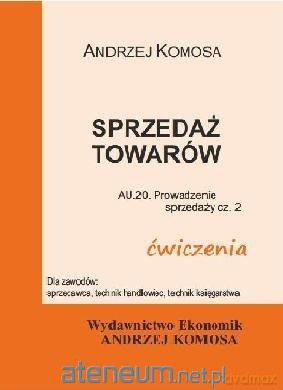 Sprzedaż towarów ćwiczenia - Andrzej Komosa [KSIĄŻKA]