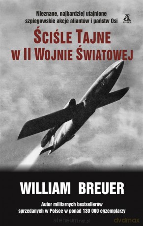 Ściśle tajne w II wojnie światowej - William Breuer [KSIĄŻKA]