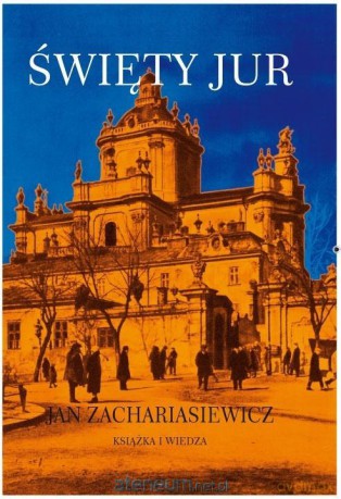 Święty Jur - Jan Zachariasiewicz [KSIĄŻKA]