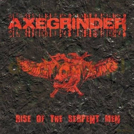 Axegrinder: Rise Of The Serpent Men [CD]