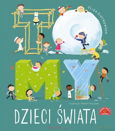 To MY dzieci świata - Eliza Piotrowska [KSIĄŻKA]