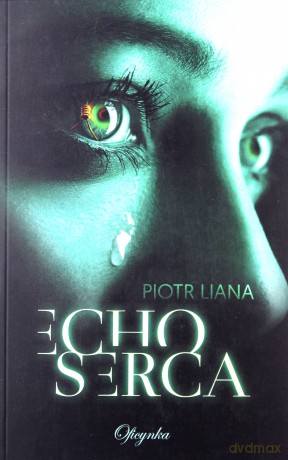 Echo Serca - Piotr Liana [KSIĄŻKA]