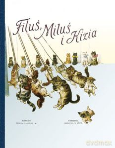 Filuś, Miluś i Kizia - Wesołe kotki. - Maria Konopnicka [KSIĄŻKA]