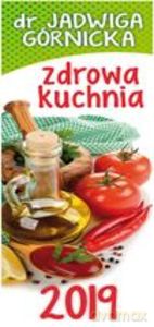 Kalendarz ścienny 2019 Zdrowa kuchnia - Jadwiga Górnicka [KALENDARZ]