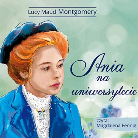 Ania na uniwersytecie - Lucy Maud Montgomery [AUDIOBOOK]