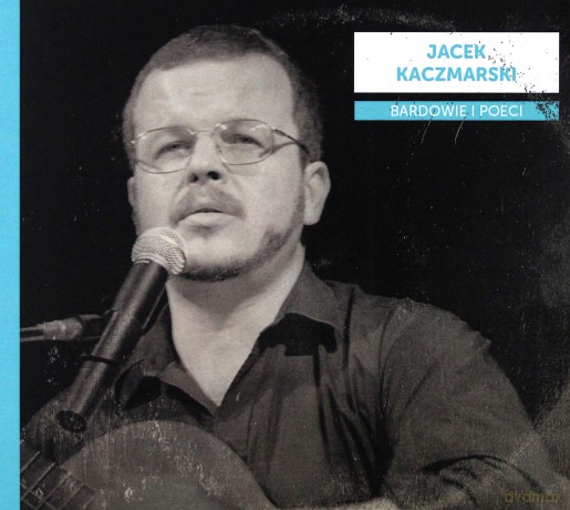 Bardowie i poeci - Jacek Kaczmarski [CD]