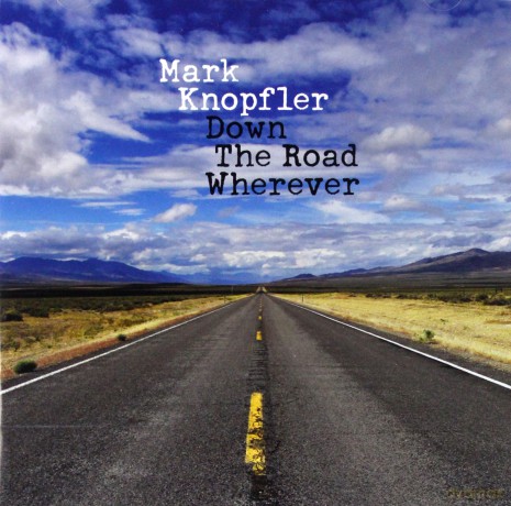 Mark Knopfler: Down The Road Wherever [CD]