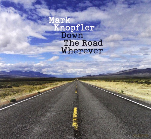 Mark Knopfler: Down The Road Wherever (Deluxe) [CD]