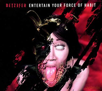 Betzefer: Entertain Your Force Of Habit (digipack) [CD]