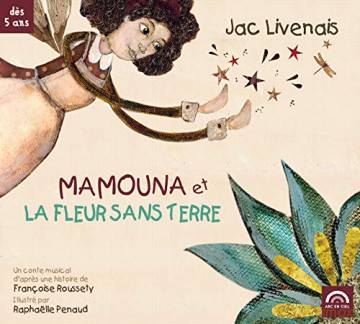 Jac Livenais: Mamouna Et La Fleur Sans Terre (digipack) [CD]