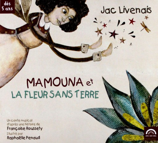 Jac Livenais: Mamouna Et La Fleur Sans Terre (digipack) [CD]