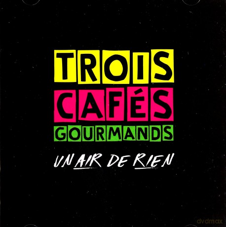 Trois Cafes Gourmands: Un Air de Rien [CD]