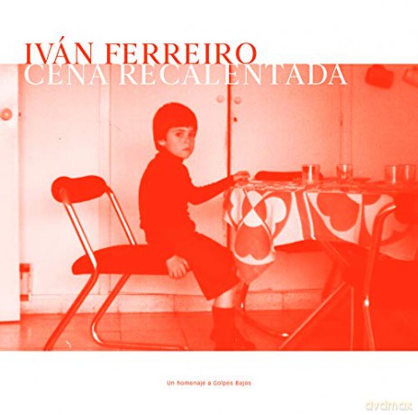 Ivan Ferreiro: Cena Recalentada - Tributo A Golpes Bajos [CD