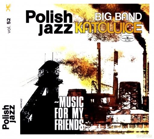 Big Band Katowice: Music For My Friends (Polish Jazz Vol. 52) [CD]