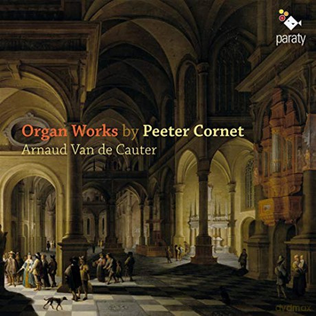 Peeter Cornet: Organ Works (digipack) [CD]
